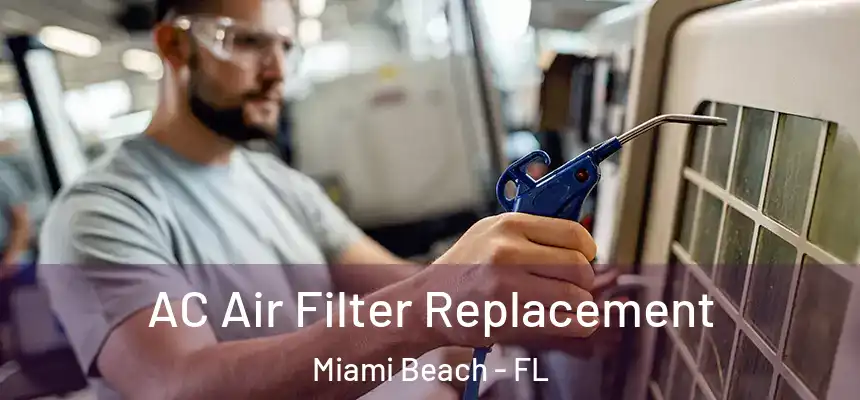 AC Air Filter Replacement Miami Beach - FL