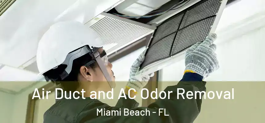 Air Duct and AC Odor Removal Miami Beach - FL