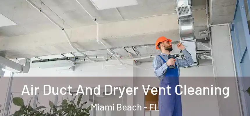 Air Duct And Dryer Vent Cleaning Miami Beach - FL