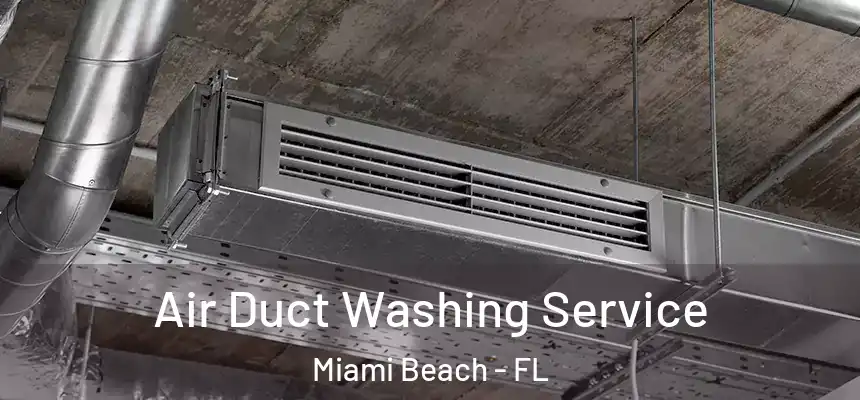 Air Duct Washing Service Miami Beach - FL
