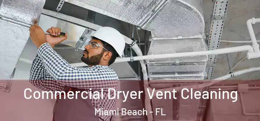 Commercial Dryer Vent Cleaning Miami Beach - FL