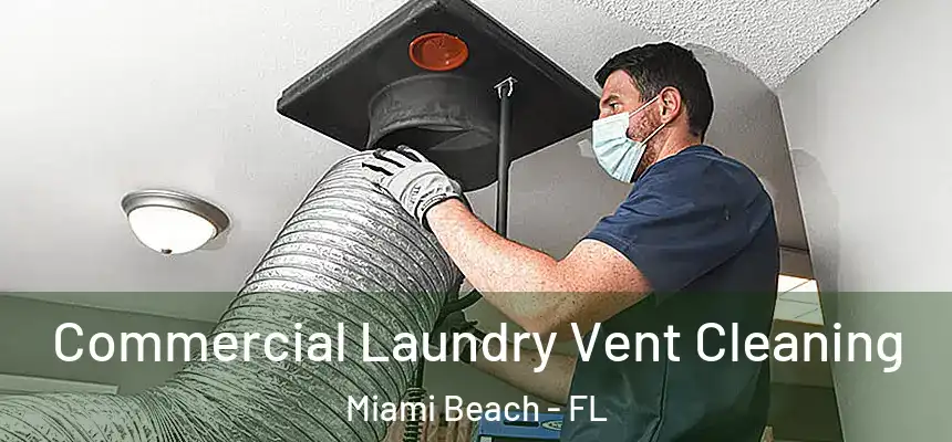 Commercial Laundry Vent Cleaning Miami Beach - FL