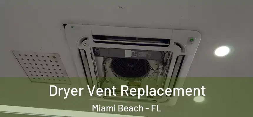 Dryer Vent Replacement Miami Beach - FL
