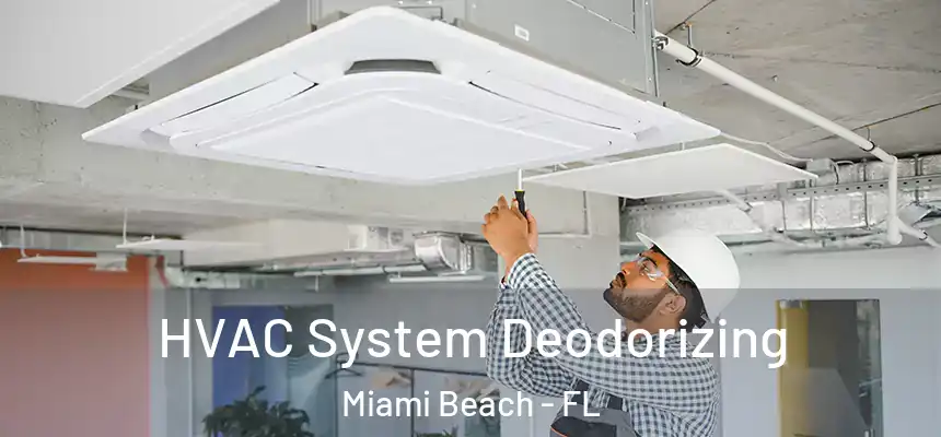 HVAC System Deodorizing Miami Beach - FL