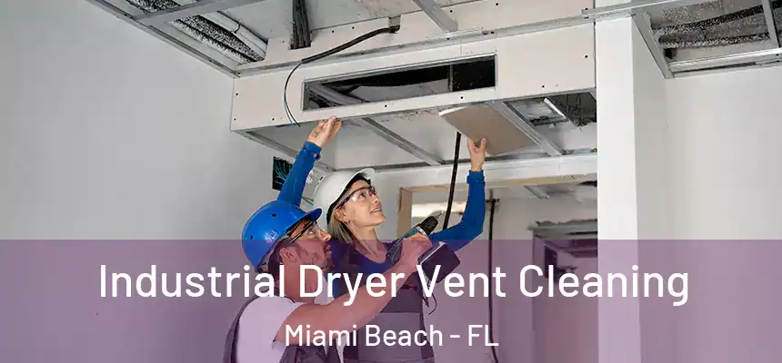 Industrial Dryer Vent Cleaning Miami Beach - FL