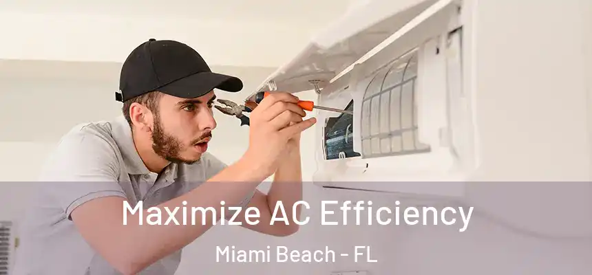 Maximize AC Efficiency Miami Beach - FL