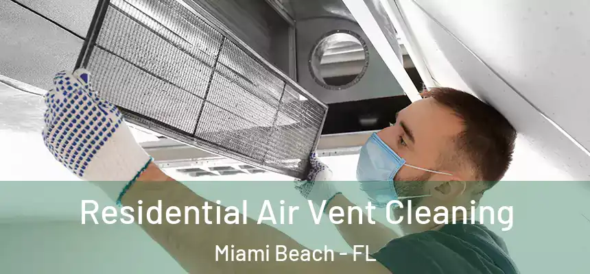 Residential Air Vent Cleaning Miami Beach - FL