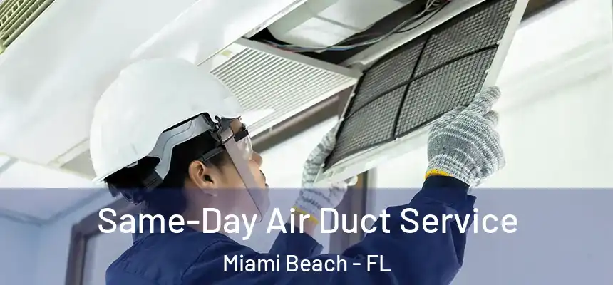 Same-Day Air Duct Service Miami Beach - FL